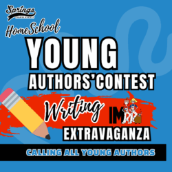 Young Authors’ Contest and Writing Extravaganza promotional graphic encouraging homeschool students to participate in creative writing and storytelling activities.