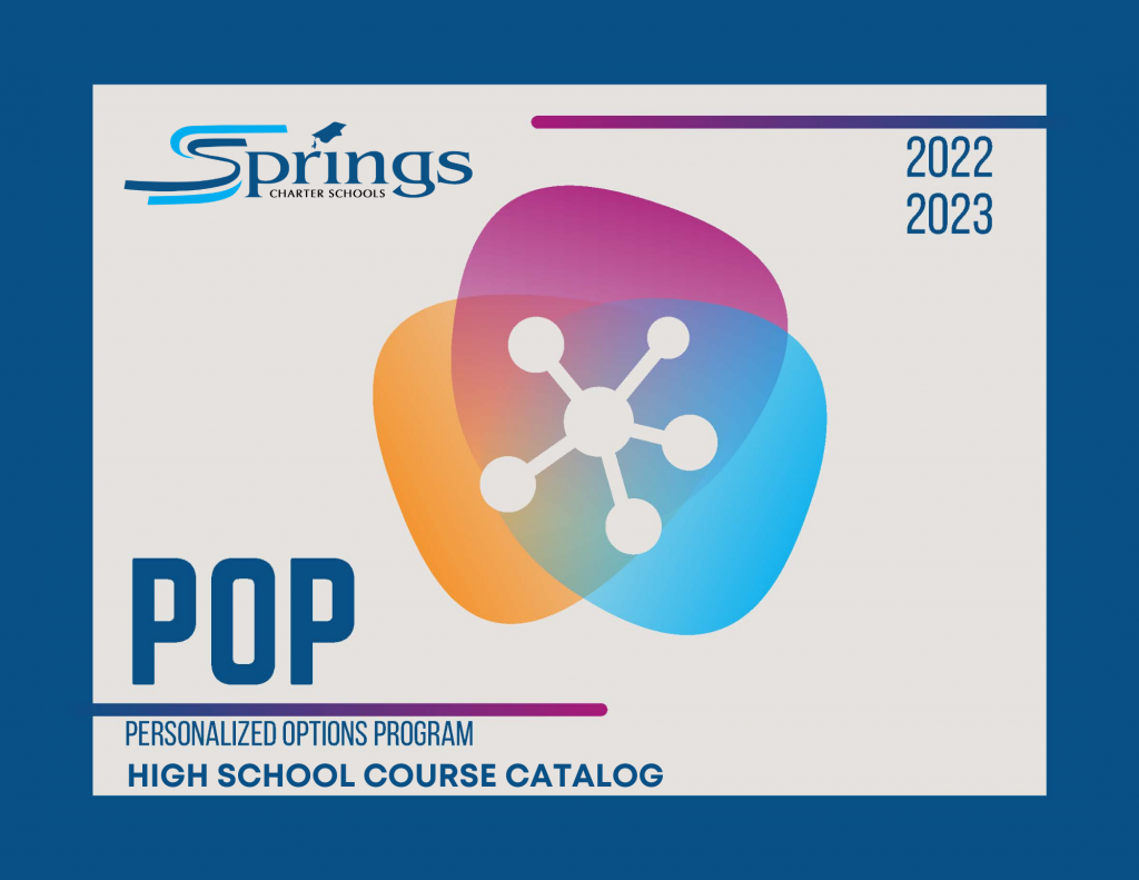 POP High School Course Catalog Springs Charter Schools