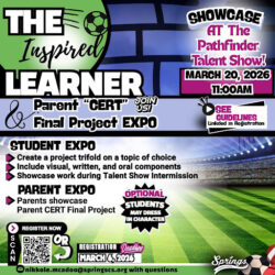 Flyer promoting “The Inspired Learner” Parent CERT and Final Project Expo with a student talent showcase at Springs Charter Schools.